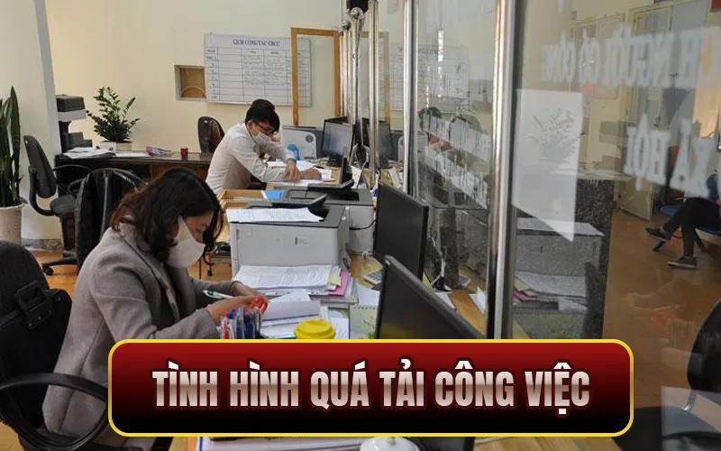 Tình hình quá tải công việc