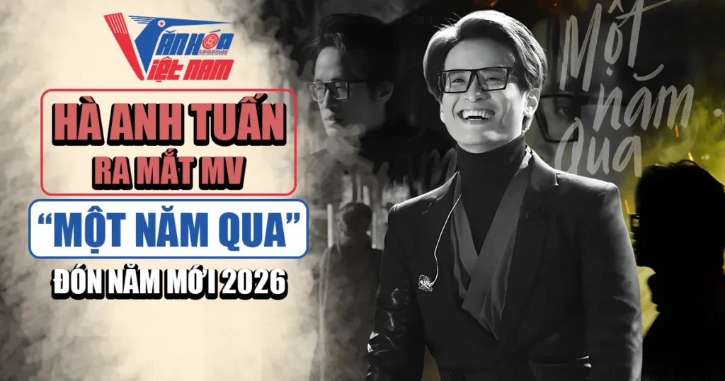 Hà Anh Tuấn Ra Mắt MV “Một Năm Qua” Đón Năm Mới 2026