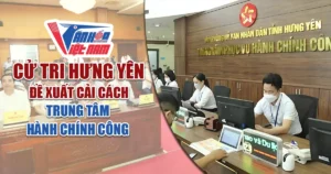 Cử Tri Hưng Yên Đề Xuất Cải Cách Trung Tâm Hành Chính Công