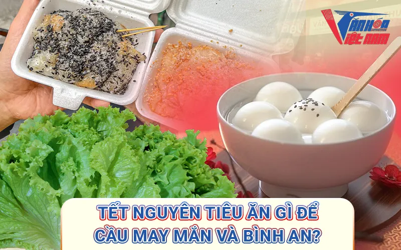 Tết Nguyên Tiêu ăn gì để cầu may