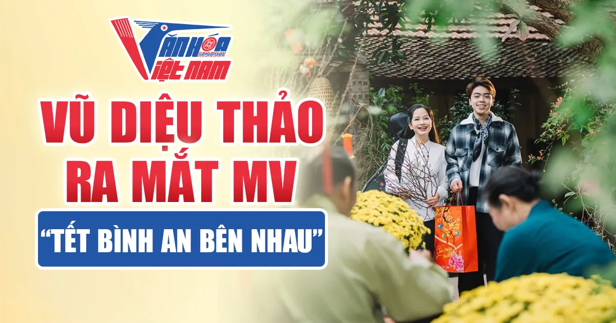 Vũ Diệu Thảo Ra Mắt MV “Tết Bình An Bên Nhau”