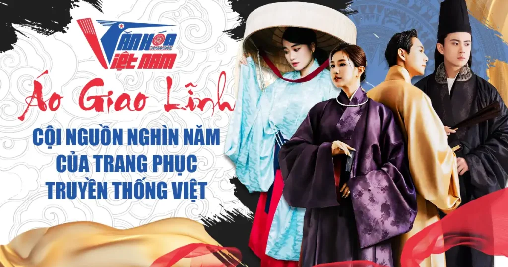 Áo Giao Lĩnh - Cội Nguồn Nghìn Năm Của Trang Phục Truyền Thống Việt