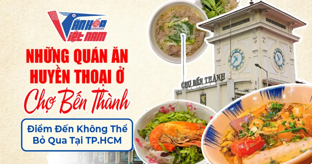 Những Quán Ăn Huyền Thoại Ở Chợ Bến Thành