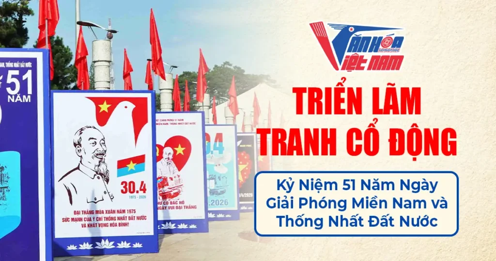 Triển lãm Tranh Cổ Động Kỷ Niệm 51 Năm Ngày Giải Phóng Miền Nam