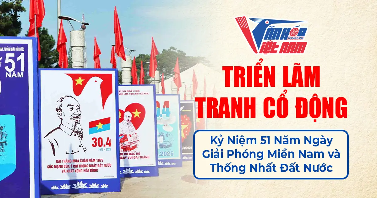 Triển lãm Tranh Cổ Động Kỷ Niệm 51 Năm Ngày Giải Phóng Miền Nam