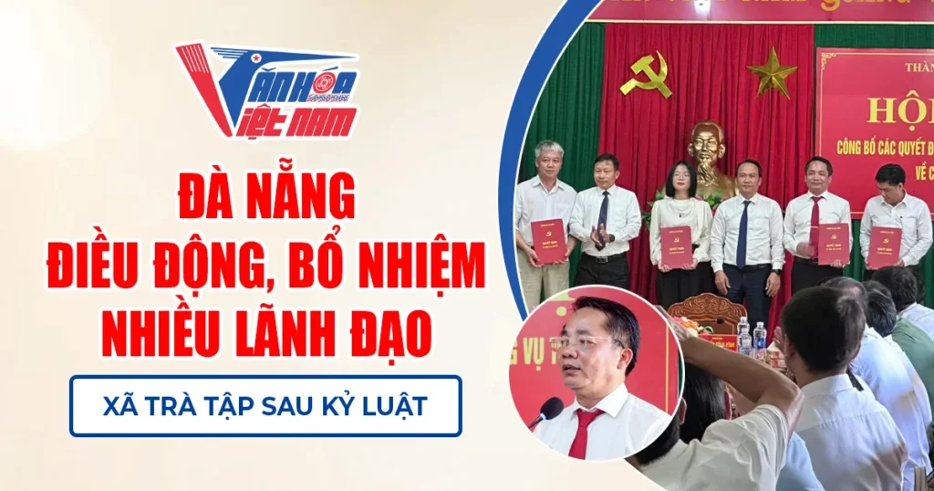 Đà Nẵng Điều Động, Bổ Nhiệm Nhiều Lãnh Đạo Xã Trà Tập Sau Kỷ Luật
