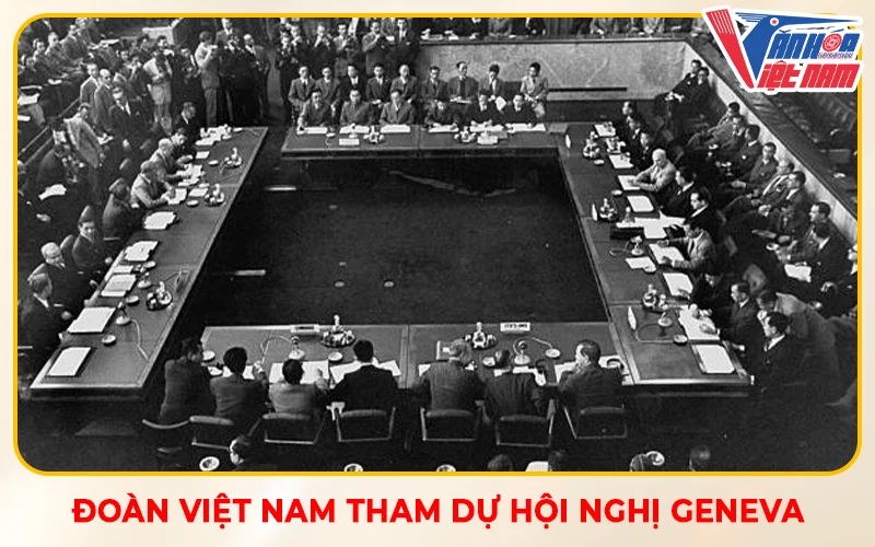 Đoàn Việt Nam tham dự Hội nghị Geneva