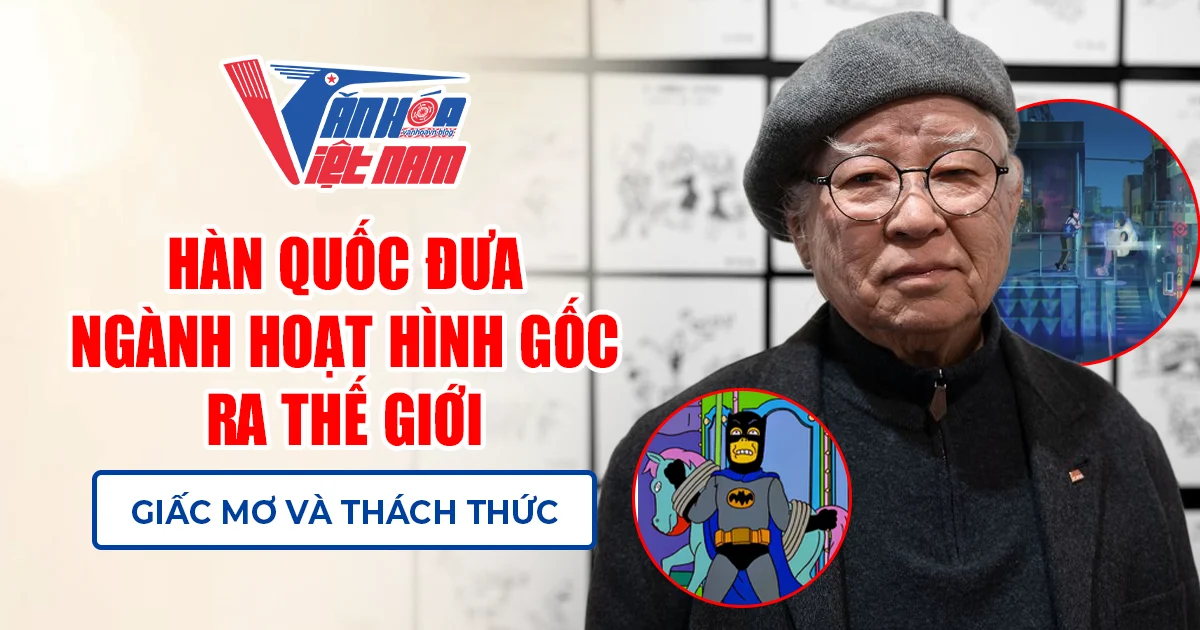 Hàn Quốc Đưa Ngành Hoạt Hình Gốc Ra Thế Giới