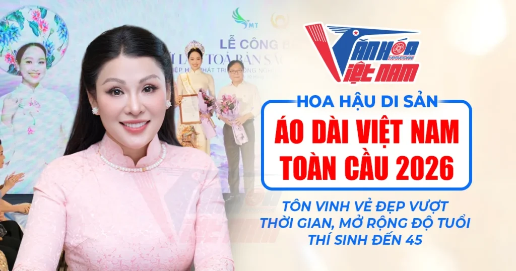 Hoa hậu Di sản Áo dài Việt Nam Toàn cầu 2026