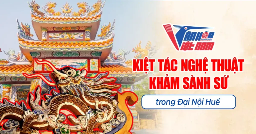 Kiệt tác nghệ thuật khảm sành sứ trong Đại Nội Huế