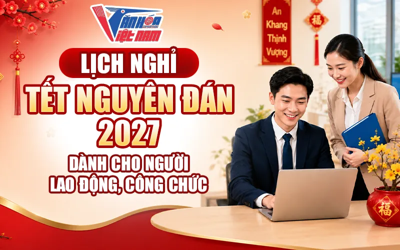 Lịch nghỉ tết âm lịch 2027 của người lao động
