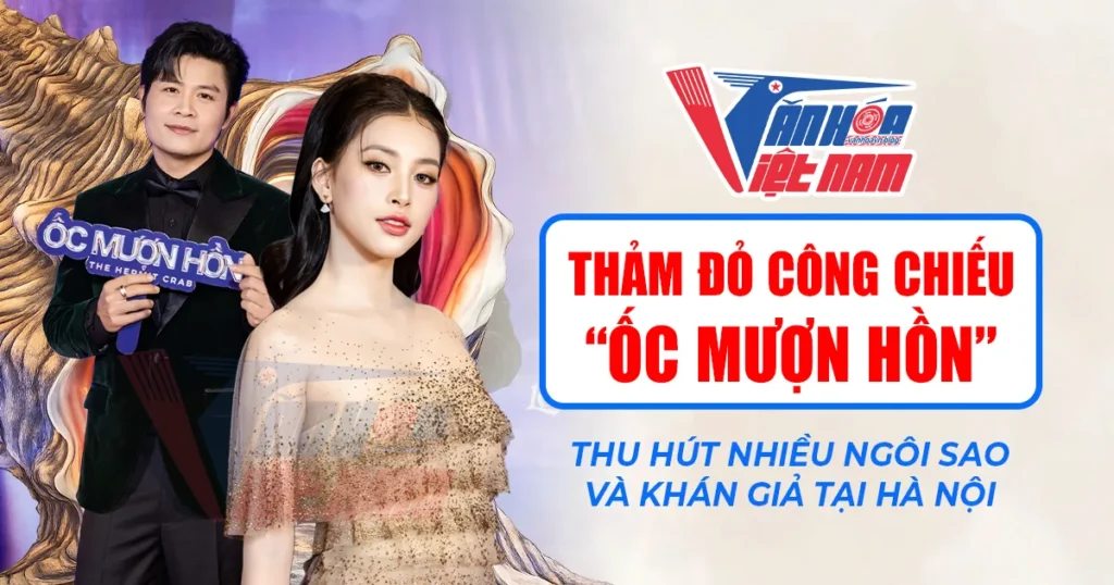 Thảm đỏ công chiếu “Ốc mượn hồn” thu hút nhiều ngôi sao và khán giả tại Hà Nội