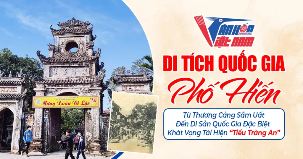 Phố Hiến: Từ Thương Cảng Sầm Uất Đến Di Sản Quốc Gia Đặc Biệt