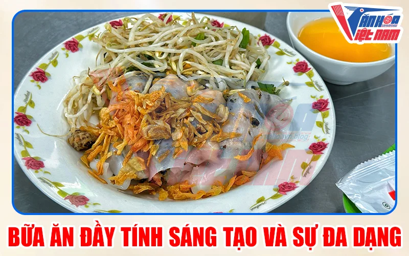 Bữa ăn đầy tính sáng tạo và sự đa dạng