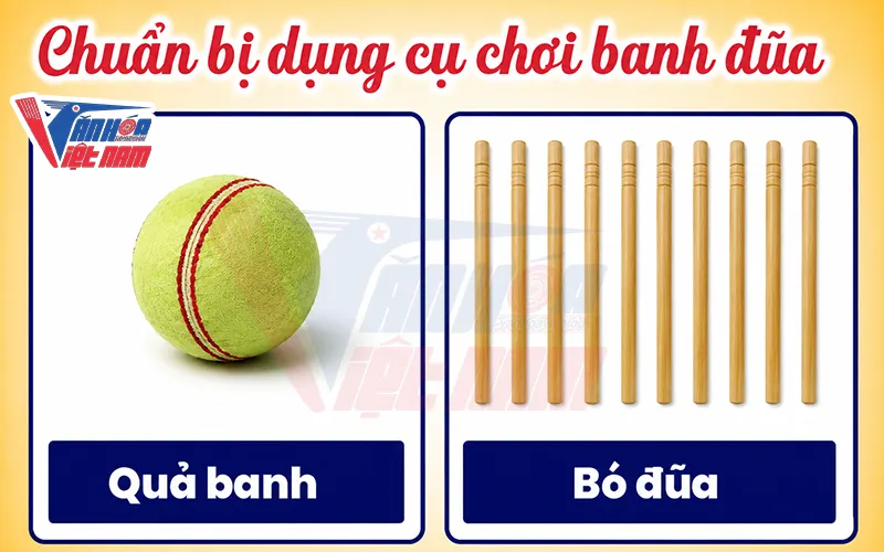 Chuẩn bị dụng cụ chơi banh đũa