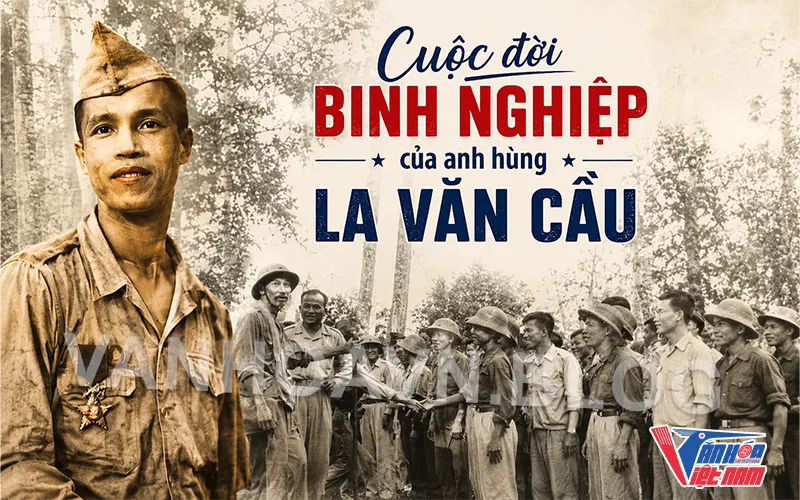 Cuộc đời binh nghiệp của anh hùng La Văn Cầu