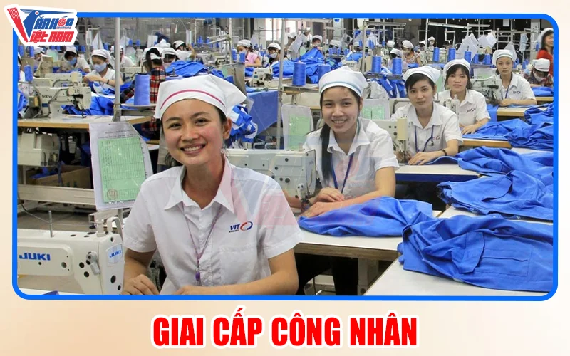 Giai cấp công nhân: Vị trí không thể thiếu trong hành trình phát triển quốc gia