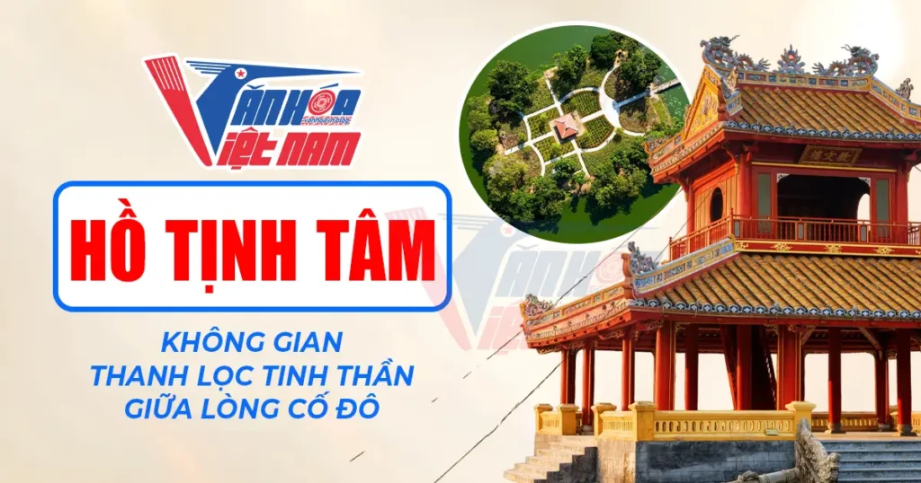 Hồ Tịnh Tâm: Không Gian Thanh Lọc Tinh Thần Giữa Lòng Cố Đô