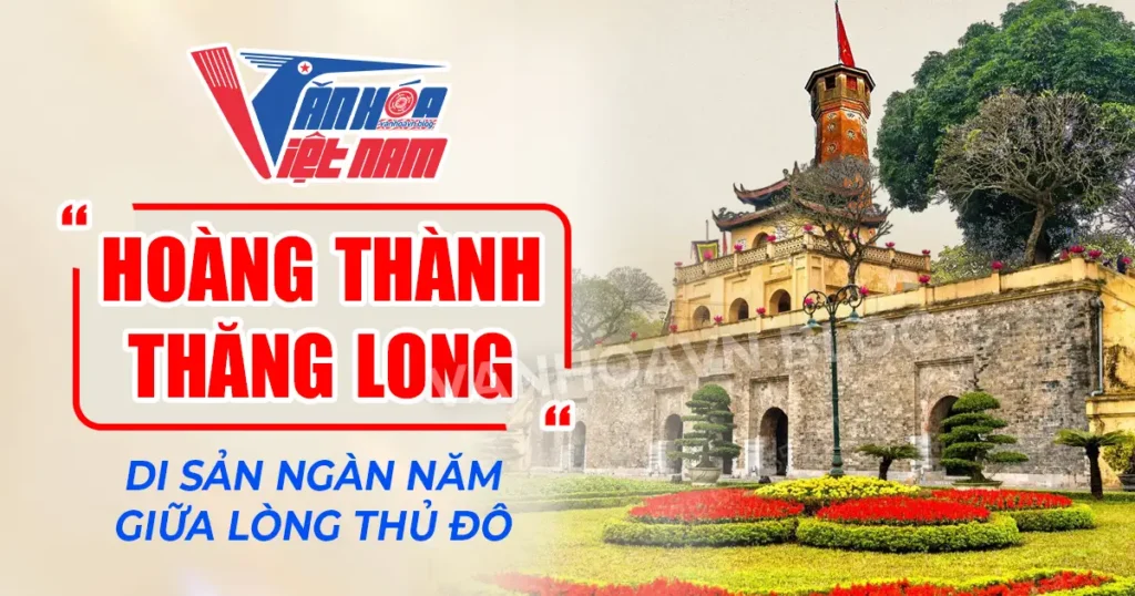 Giới Thiệu Về Hoàng Thành Thăng Long