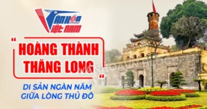 Giới Thiệu Về Hoàng Thành Thăng Long