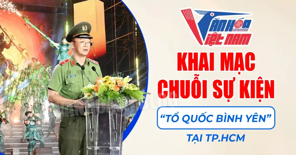 Khai mạc chuỗi sự kiện “Tổ quốc bình yên” tại TP.HCM