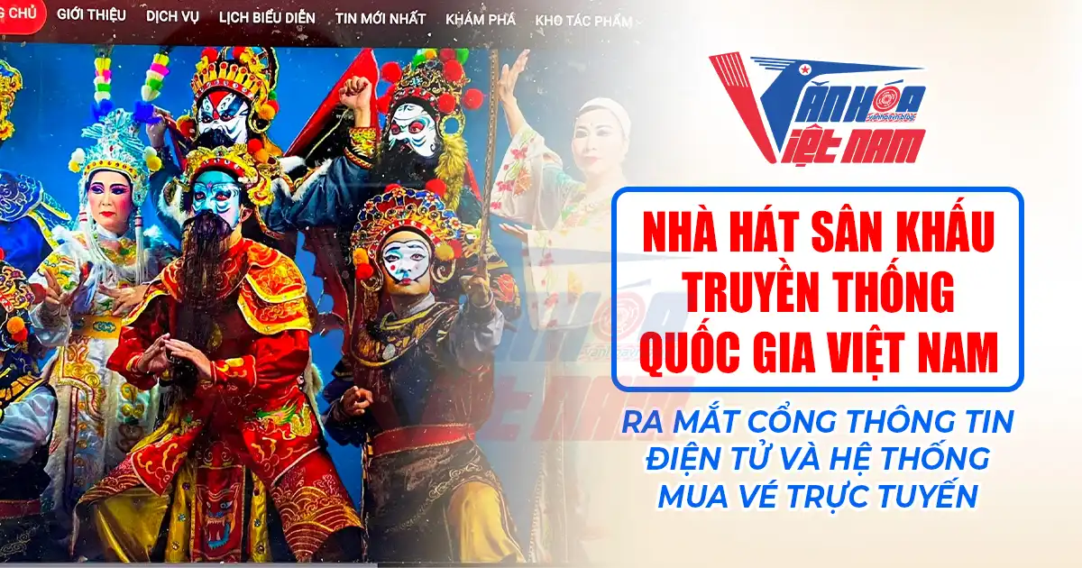 Nhà hát Sân khấu Truyền thống Quốc gia Việt Nam ra mắt cổng thông tin điện tử