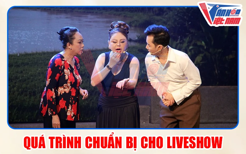Quy trình chuẩn bị Liveshow “Hương quê tình mẹ”