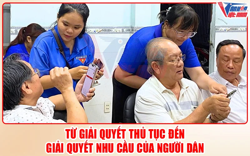 Từ giải quyết thủ tục đến giải quyết nhu cầu của người dân