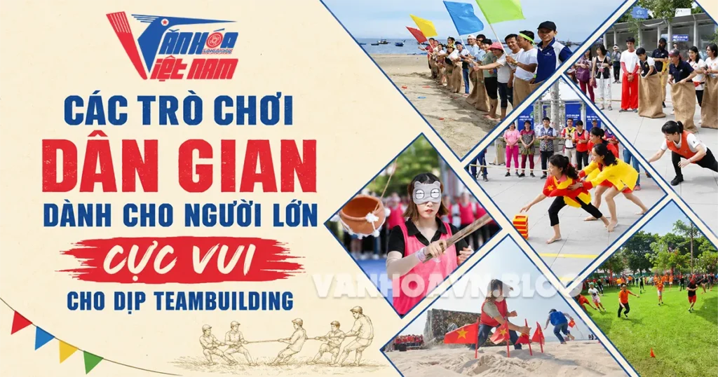 Các Trò Chơi Dân Gian Dành Cho Người Lớn