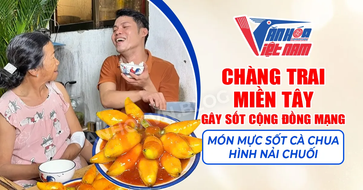 Chàng Trai Miền Tây Gây Sốt Cộng Đồng Mạng Với Món Mực Sốt Cà Chua Hình Nải Chuối