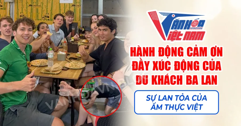 Hành động cảm ơn xúc động của du khách Ba Lan và sự lan tỏa của ẩm thực Việt