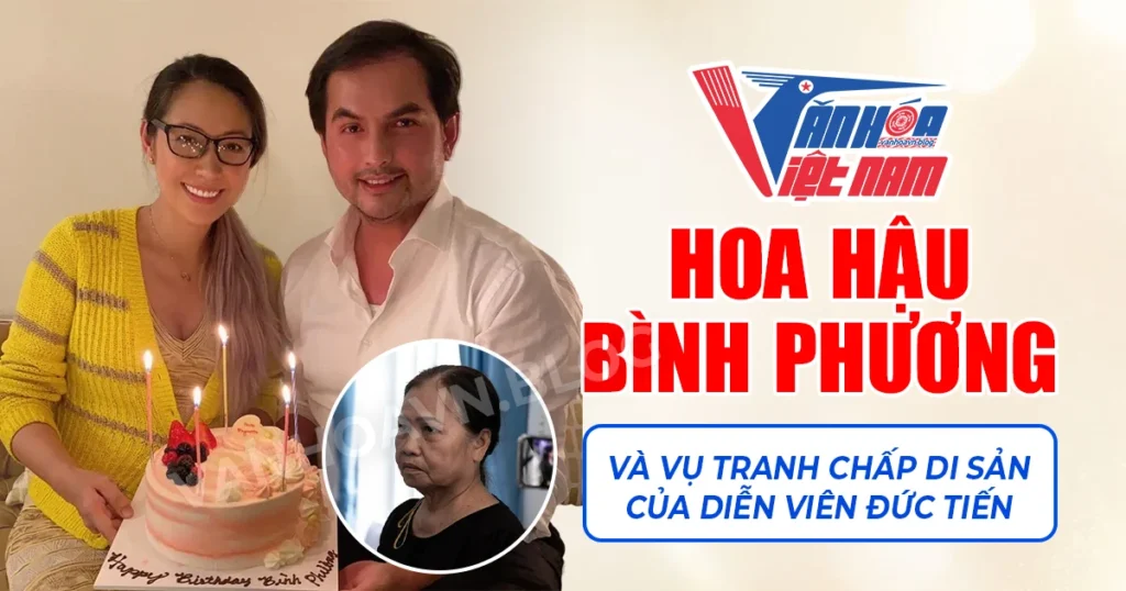 Hoa hậu Bình Phương và Vụ Tranh Chấp Di Sản của Diễn Viên Đức Tiến