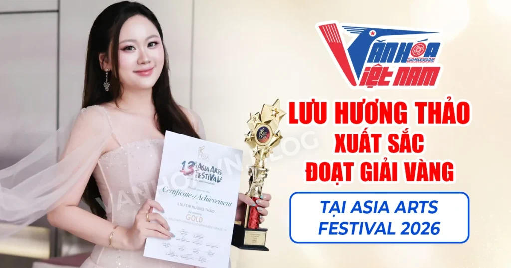 Lưu Hương Thảo Đoạt Giải Vàng Tại Asia Arts Festival 2026