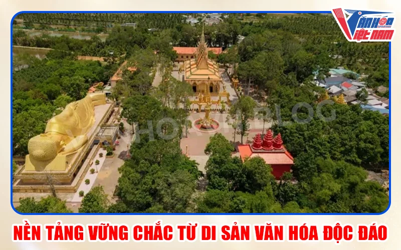 Nền Tảng Vững Chắc Từ Di Sản Văn Hóa Độc Đáo