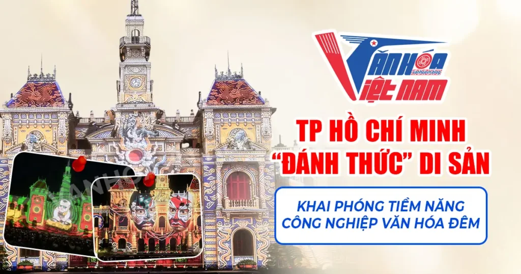 TP.HCM: "Đánh Thức" Di Sản, Khai Phóng Tiềm Năng Công Nghiệp Văn Hóa Đêm