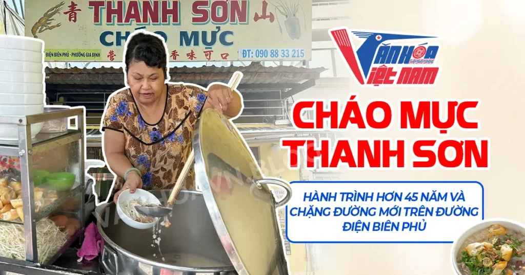 Cháo Mực Thanh Sơn: Hành Trình Hơn 45 Năm Và Chặng Đường Mới Trên Đường Điện Biên Phủ