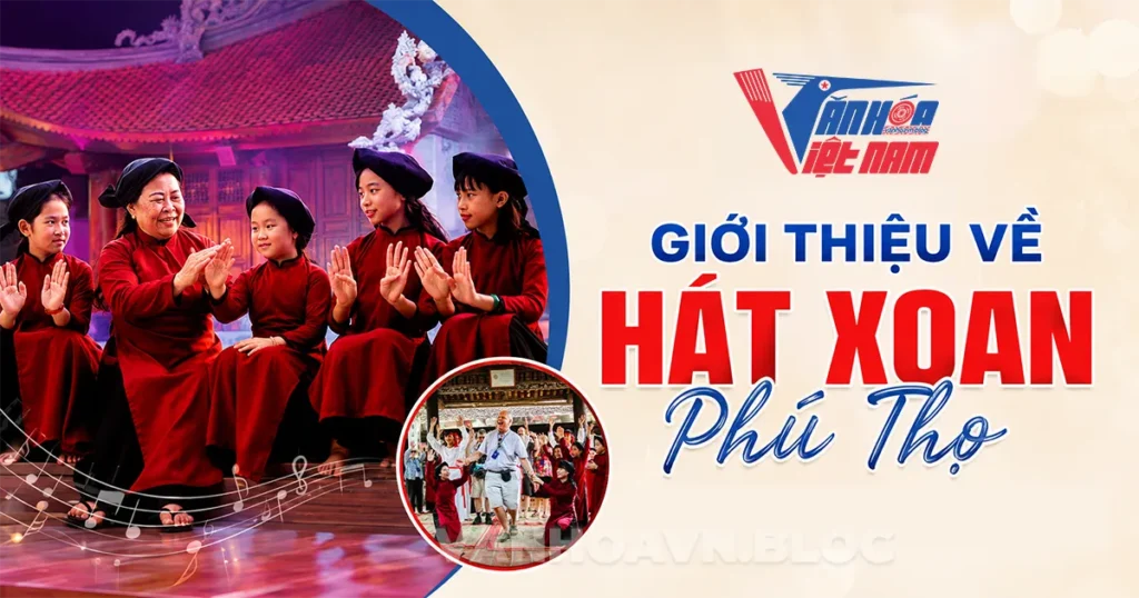 Giới Thiệu Về Hát Xoan Phú Thọ