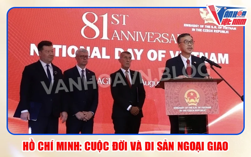 Cuộc đời và di sản ngoại giao của chủ tịch Hồ Chí Minh