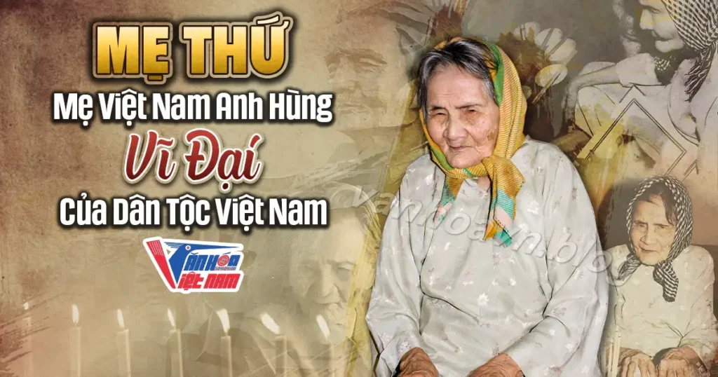 Mẹ Thứ - Mẹ Việt Nam Anh Hùng Vĩ Đại Của Dân Tộc Việt Nam