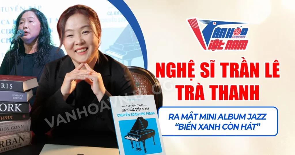 Nghệ sĩ Trần Lê Trà Thanh Ra Mắt Mini Album Jazz "Biển Xanh Còn Hát"