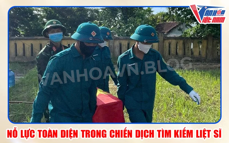 Nỗ Lực Toàn Diện Trong Chiến Dịch Tìm Kiếm Liệt Sĩ