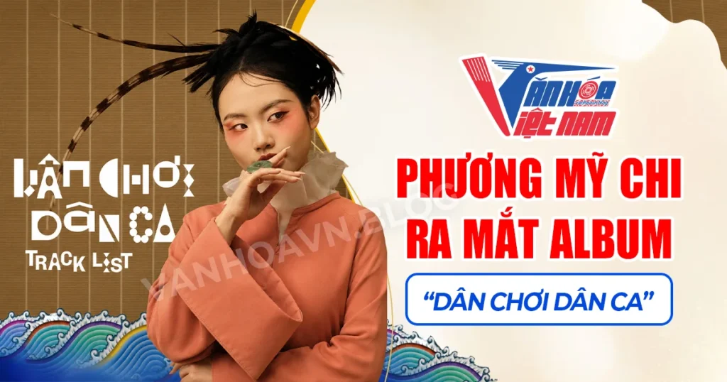 Phương Mỹ Chi Ra Mắt Album "Dân Chơi Dân Ca"