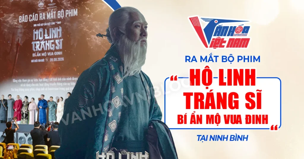 Ra Mắt Bộ Phim "Hộ Linh Tráng Sĩ - Bí Ẩn Mộ Vua Đinh" Tại Ninh Bình