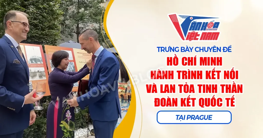 Trưng bày chuyên đề "Hồ Chí Minh – Hành trình kết nối và lan tỏa tinh thần đoàn kết quốc tế" tại Prague