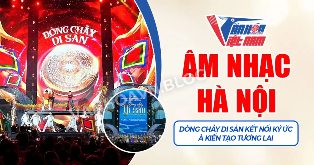 Âm Nhạc Hà Nội: Dòng Chảy Di Sản Kết Nối Ký Ức và Kiến Tạo Tương Lai