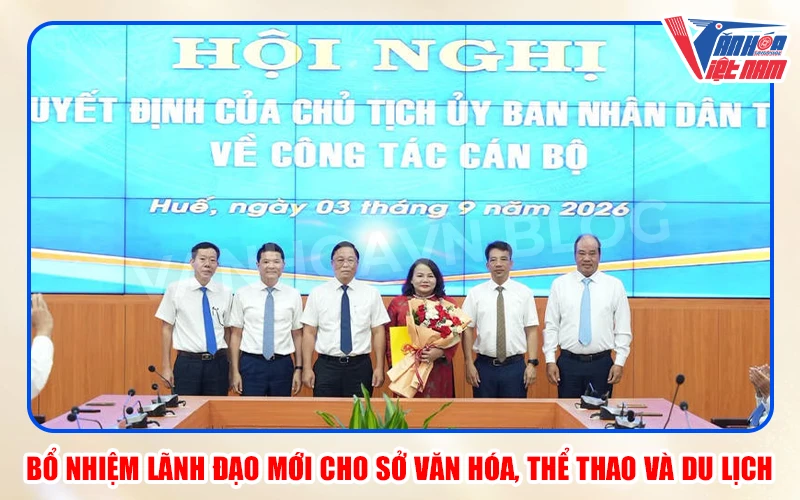 Bổ Nhiệm Lãnh Đạo Mới cho Sở Văn Hóa, Thể Thao và Du Lịch