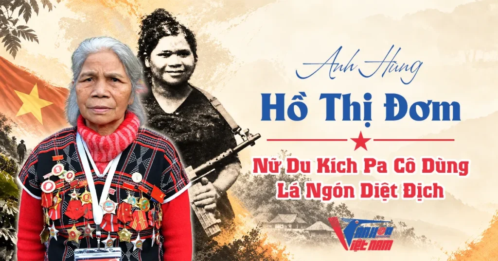 Anh Hùng Hồ Thị Đơm: Nữ Du Kích Pa Cô Dùng Lá Ngón Tiêu Diệt Quân Địch