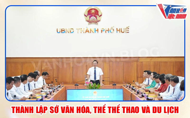 Huế Thành Lập Sở Văn Hóa, Thể Thể Thao và Du Lịch