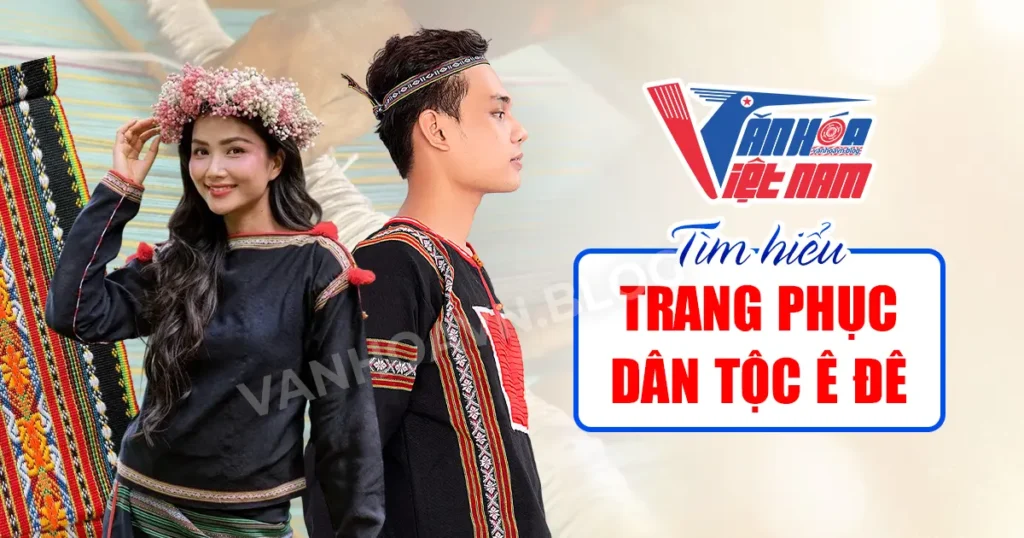 Tìm Hiểu Trang Phục Dân Tộc Ê Đê